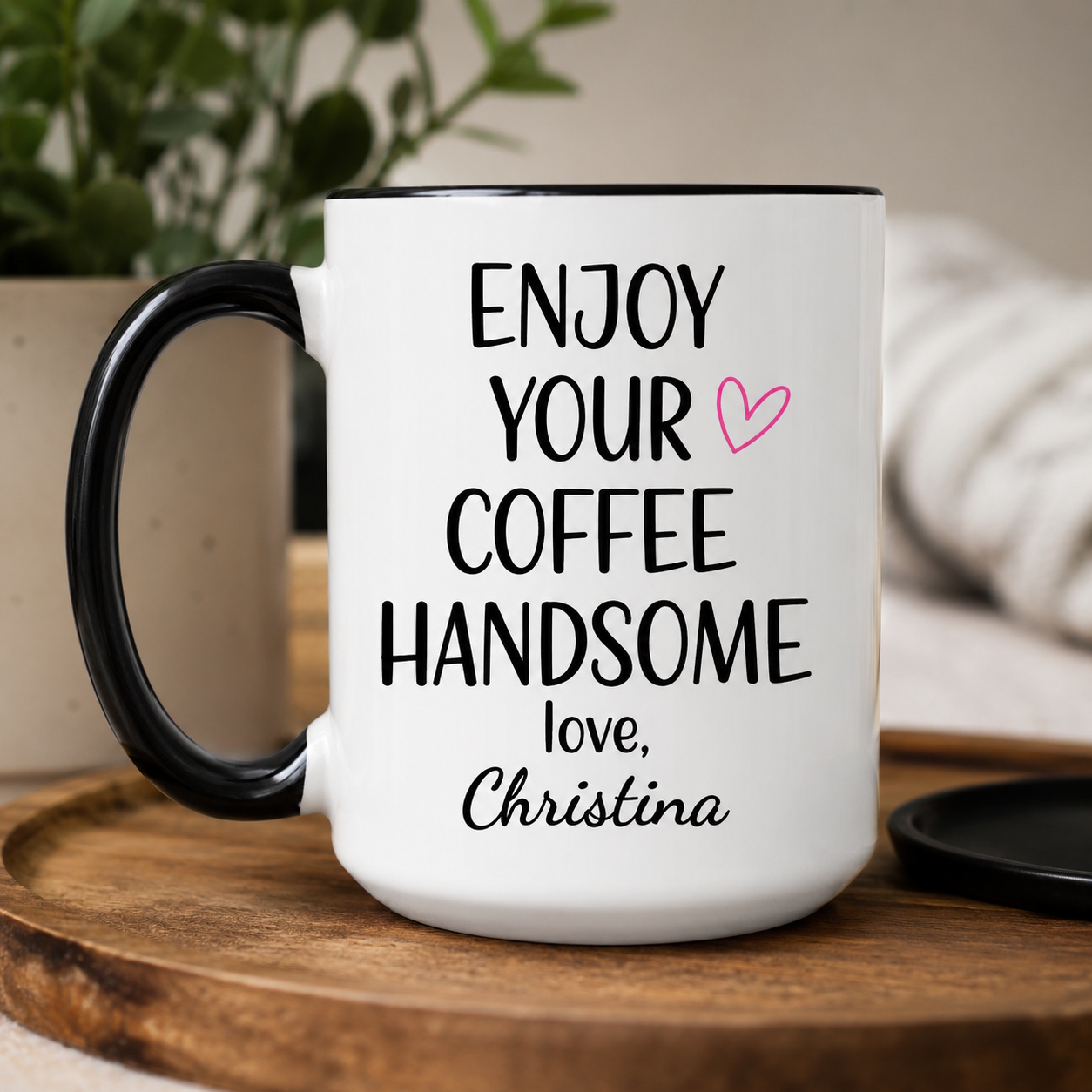 Personalized 'Enjoy Your Coffee Handsome' black-handled ceramic mug gift for husband with 'love, Christina' custom name in script